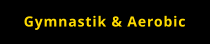 Gymnastik & Aerobic