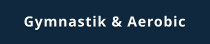Gymnastik & Aerobic